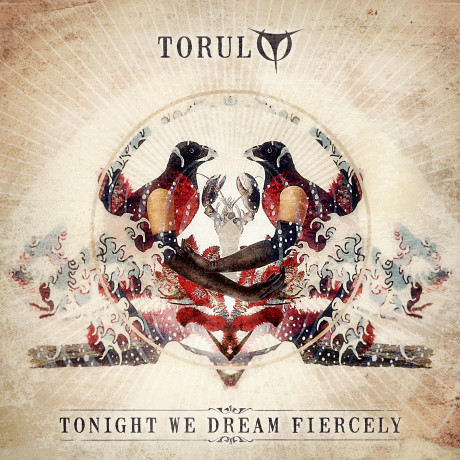 Torul-Tonight-We-Dream-Fiercely